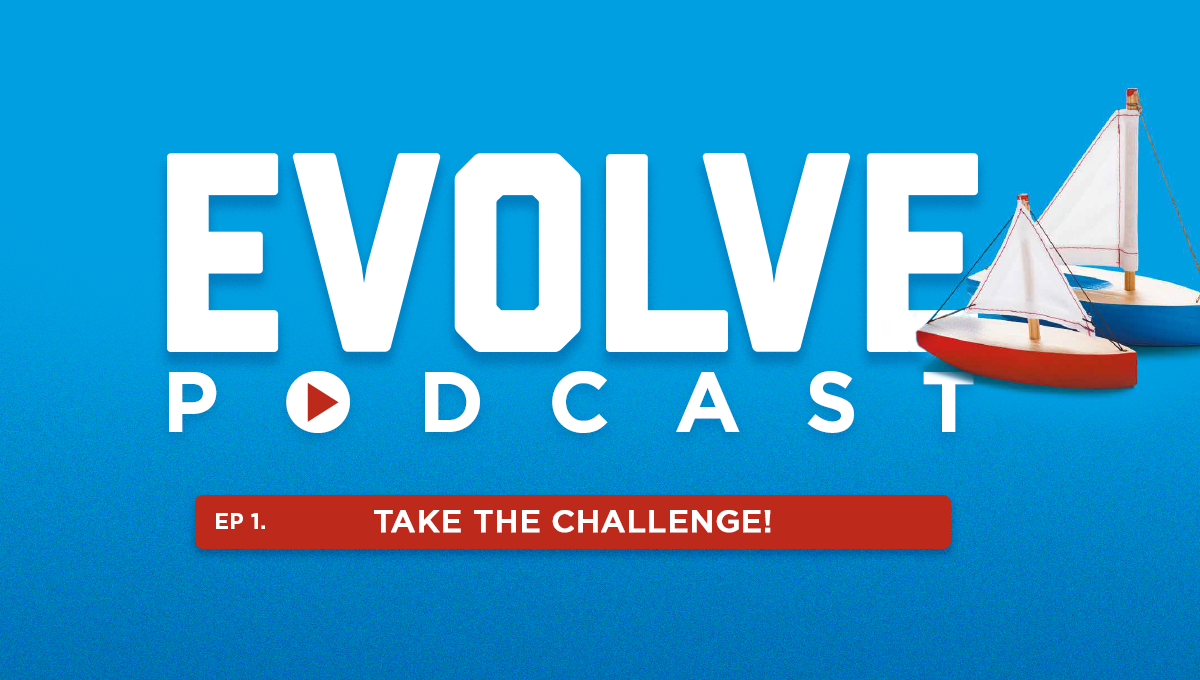 Evolve - The Podcast Ep. 1